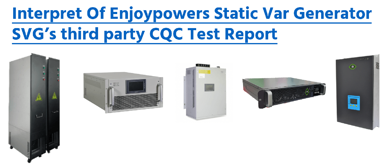 Interpret Of Enjoypowers Static Var Generator SVG’s third party CQC Test Report